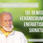 Die bewusste Veränderung Ihrer energetischen Signatur