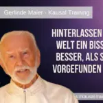 Hinterlassen Sie die Welt ein bisschen besser, als Sie sie vorgefunden haben