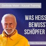 Was heißt ein bewusster Schöpfer SEIN