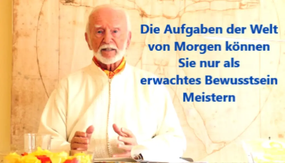 Kurt Tepperwein in weißem Gewand mit dem Schriftzug „Die Aufgaben der Welt von morgen können Sie nur als erwachtes Bewusstsein meistern“