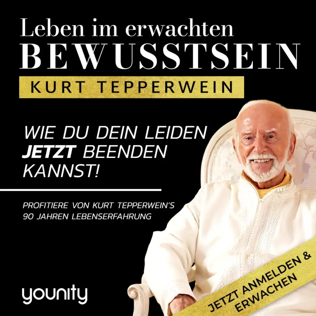 JETZT ANMELDEN UND ERWACHEN Werbebild „Leben im erwachten Bewusstsein – Wie du dein Leiden jetzt beenden kannst“ mit Kurt Tepperwein im Sessel, Anbieter younity
