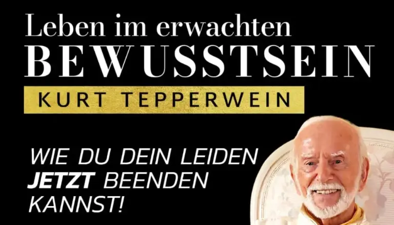 Werbebild „Leben im erwachten Bewusstsein – Wie du dein Leiden jetzt beenden kannst“ mit Kurt Tepperwein