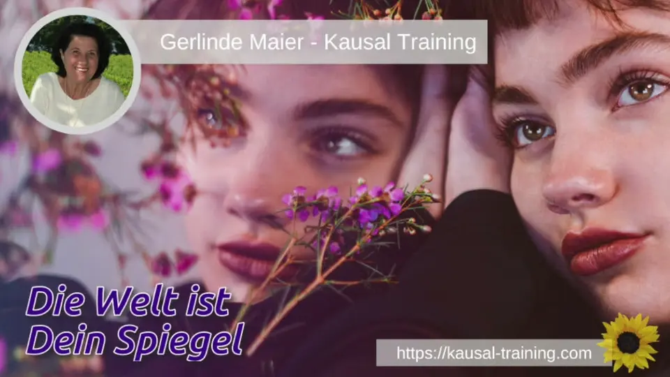 Kausaler Impuls - Die Welt ist Dein Spiegel