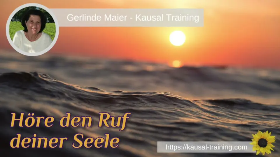Kausaler Impuls -Höre den Ruf deiner Seele